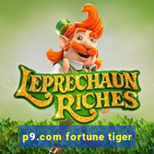 p9.com fortune tiger